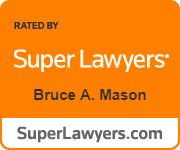 Rated by Super Lawyers Bruce A. Mason | SuperLawyers.com